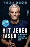 Mit jeder Faser: Mein Weg zum härtesten Triathlon der Welt | Erweiterte und aktualisierte Neuausgabe