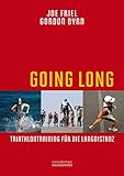 Going Long. Triathlontraining für die Langdistanz.