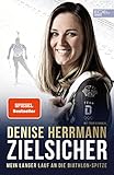 Zielsicher. Mein langer Lauf an die Biathlon-Spitze: Die Autobiografie der Olympiasiegerin und Weltmeisterin (SPIEGEL Bestseller)
