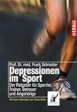 Depressionen im Sport: Der Ratgeber für Sportler, Trainer, Betrauer und Angehörge